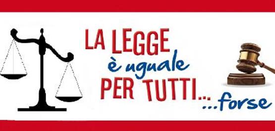 La legge non  uguale per tutti ...
